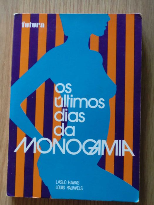 Os Últimos Dias da Monogamia
de Laslo Havas e Louis Pauwels