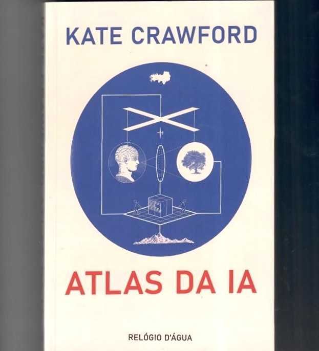 KATE CRAWFORD «O Atlas da IA» Progresso ou desumanização?!