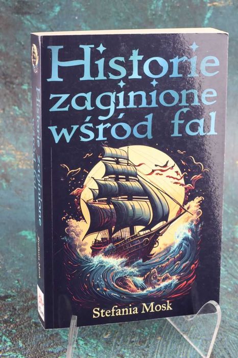 Historie zaginione wśród fal Mosk NOWA!!!