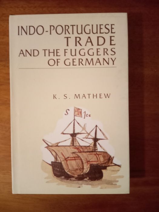 Indo-Portuguese Trade and the Fuggers of Germany: Sixteenth Century