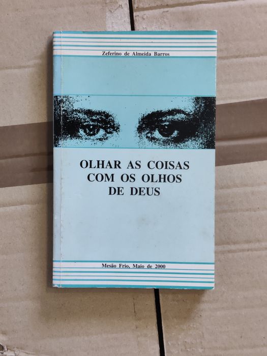 Livro "Olhar as coisas com os olhos de deus" - Zeferino Barros