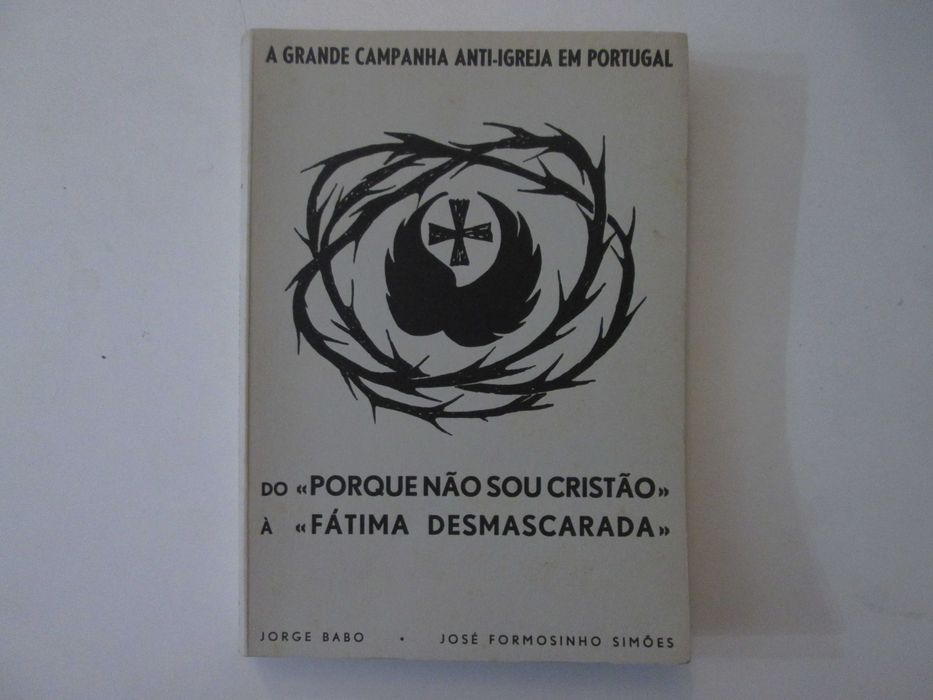 A grande campanha anti-igreja em Portugal- Jorge Babo, José F. Simões