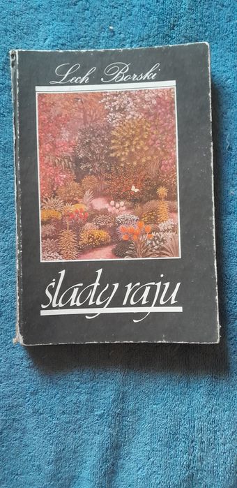 Ślady raju. Lech Borski