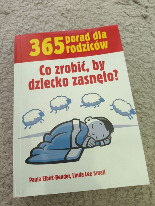 365 porad dla rodziców. Co zrobić, by dziecko zasnęło ?