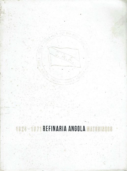 4013  Refinaria Angola, Lda.: 1924/1971. ( Fábrica do Açucar - Matosinhos)