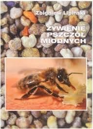 Żywienie pszczół miodnych Zbigniew Lipiński.