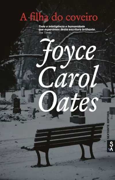 A Filha do Coveiro de Joyce Carol Oates, novo, portes grátis