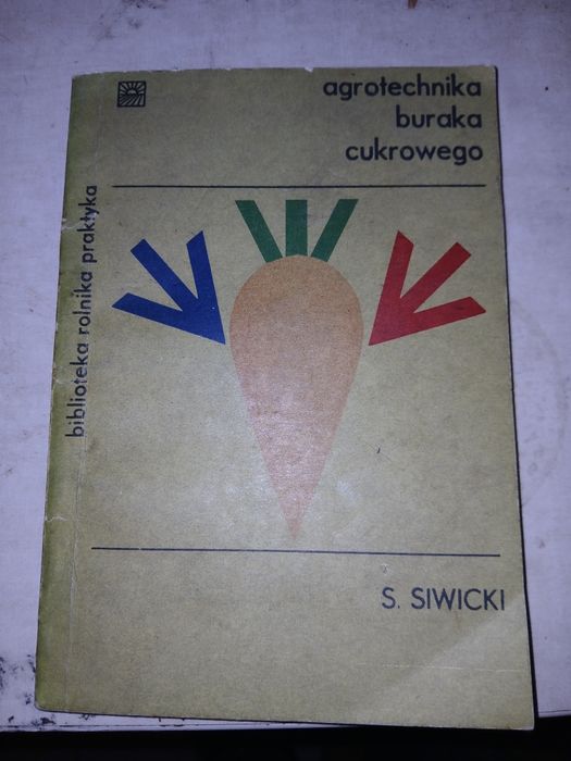 Ogrotechnika Buraka cukrowego. S. Siwicki