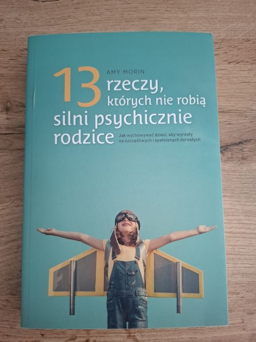13 rzeczy, których nie robią silni psychicznie rodzice
