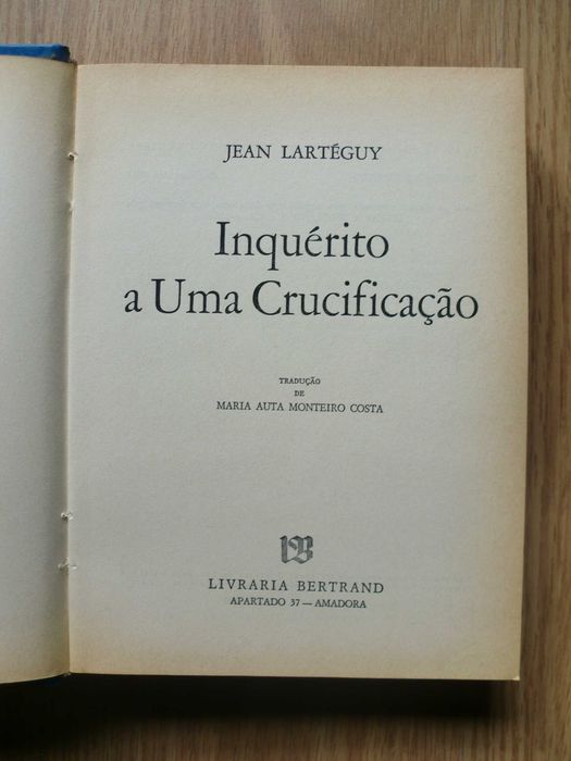 Inquérito a Uma Crucificação
de Jean Lartéguy