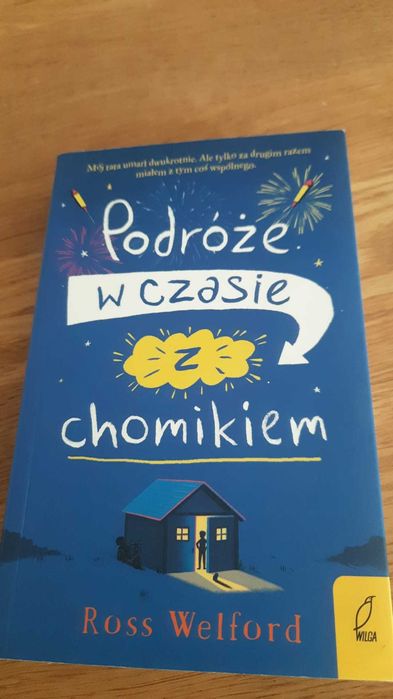 Ross Welford:  Podróże w czasie z chomikiem