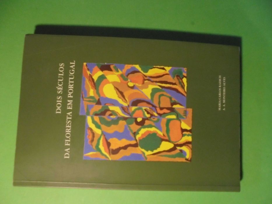 Radich (Maria Carlos-.Monteiro Alves);Dois Séculos Floresta Portugal