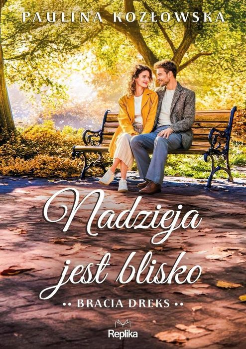 Bracia Dreks T.2 Nadzieja jest blisko Replika Paulina Kozłowska Rok