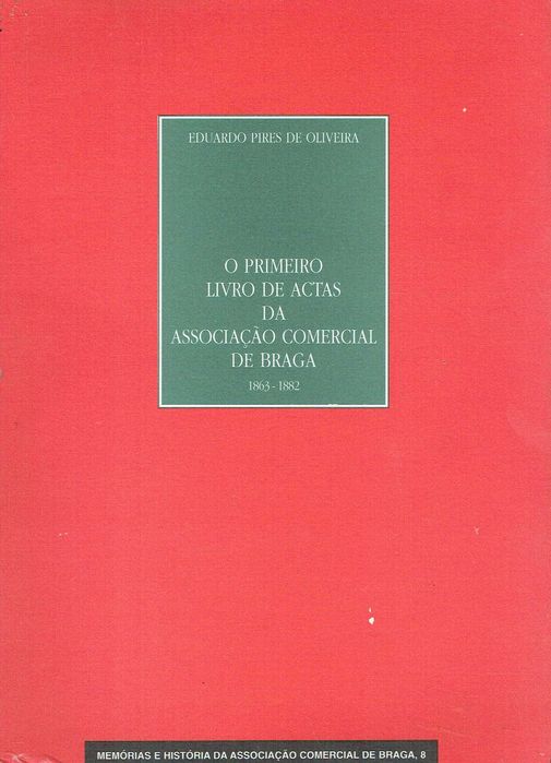 878
The First Minutes Book of the Braga Commercial Association