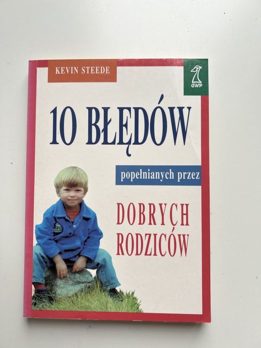 Książka Kevin Steede 10 błędów popełnianych przez dobrych rodziców