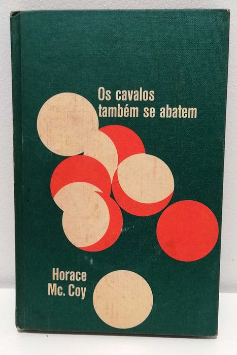 Livro - Os Cavalos Também se Abatem, de Horace Mc. Coy