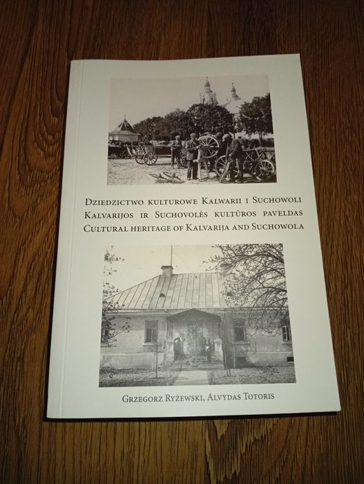 G.Ryżewski, A. Totoris Dziedzictwo kulturowe Kalwarii i  Suchowoli