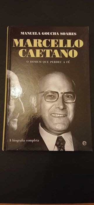 Marcelo Caetano O homem que perdeu a fé