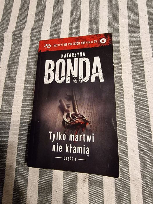 Tylko martwi nie kłamią tom 1 Katarzyna Bonda
