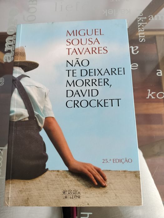 Livro Não Te Deixarei Morrer, David Crockett - Miguel Sousa Tavares