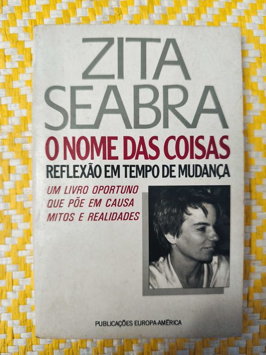 O NOME DAS COISAS -  Reflexão em tempo de mudança
Autor: Zita Seabra