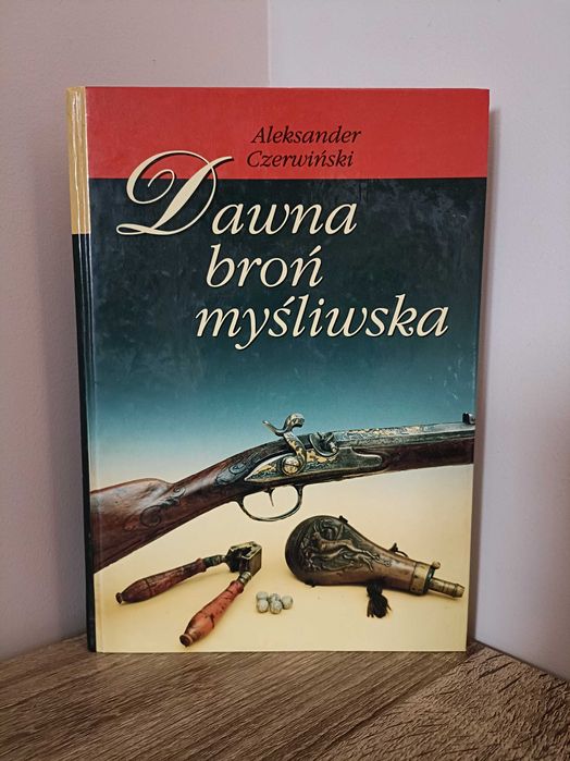 Dawna broń myśliwska - Aleksander Czerwiński