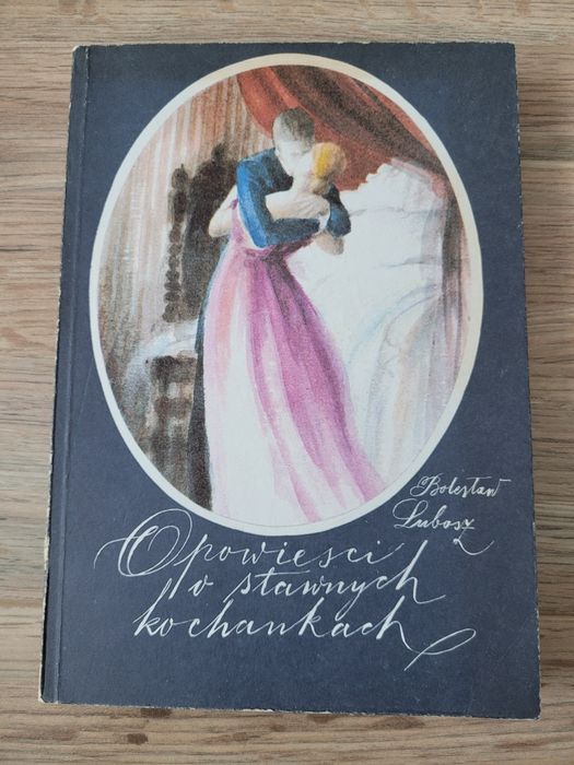 Bolesław Lubosz Opowieści o sławnych kochankach