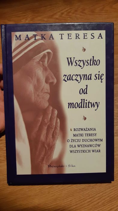Wszystko zaczyna się od modlitwy. św. Matka Teresa z Kalkuty