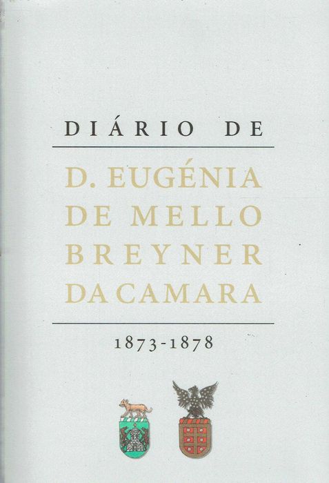 16227

Diário de D. Eugénia de Mello Breyner da Camara, 1873/1878