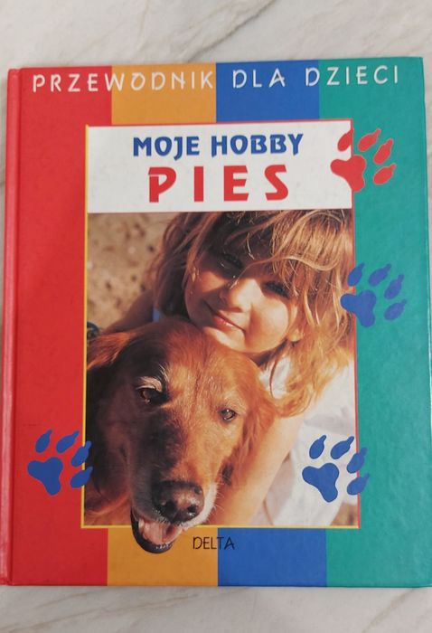 Moje hobby Pies . Przewodnik dla dzieci . Delta
