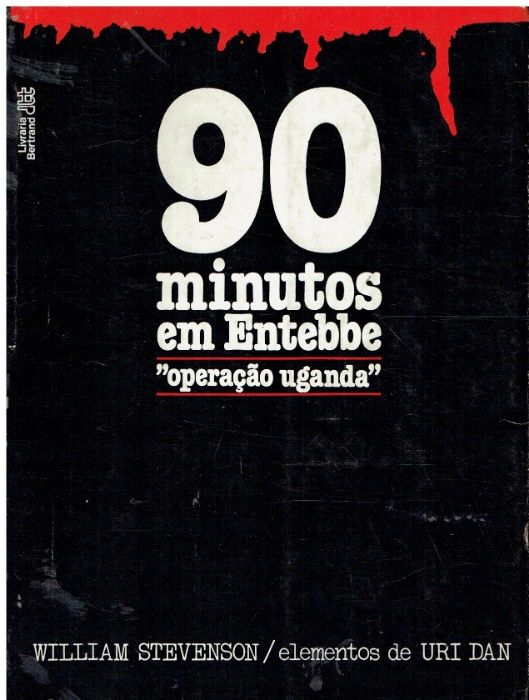 3162 90 Minutes in Entebbe - Operation Uganda, by William Stevenson