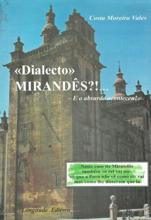 7521  "Dialecto" mirandês e o absurdo aconteceu!  Costa Moreira Vales.