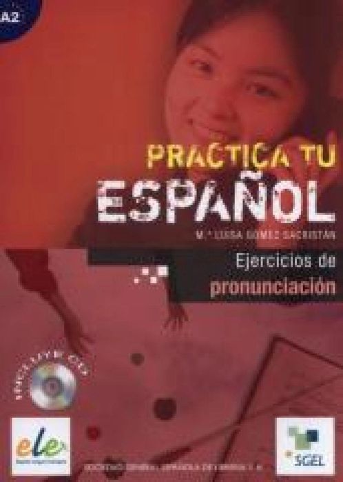 Practica tu espanol. Ejercicios de.. A2 + CD SGEL - Educacion praca