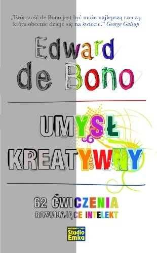Umysł kreatywny. 62 ćwiczenia rozwijające intelekt, E. DeBono