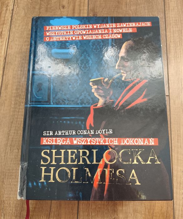 Księga wszystkich dokonań Sherlocka Holmesa Sir Arthur Conan Doyle