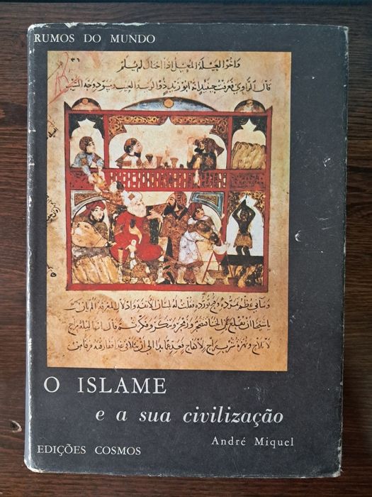 André Miquel - O Islame e a sua Civilização