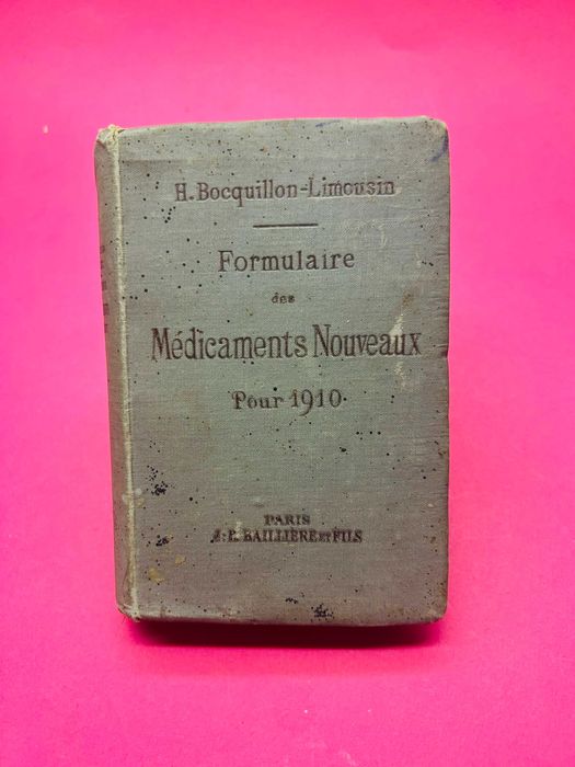 Formulaire Des Médicaments Nouveaux Pour 1910