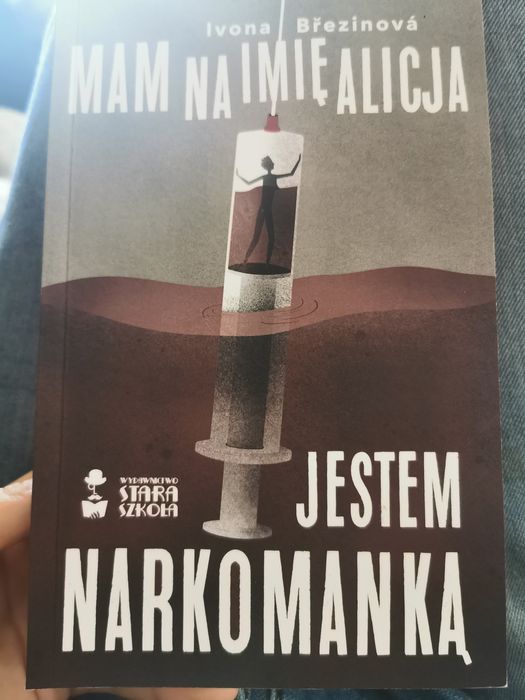 KSIĄŻKA "Mam na imię Alicja jestem narkomanką"
