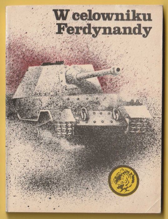 Żółty tygrys - W CELOWNIKU FERDYNANDY - 1984
