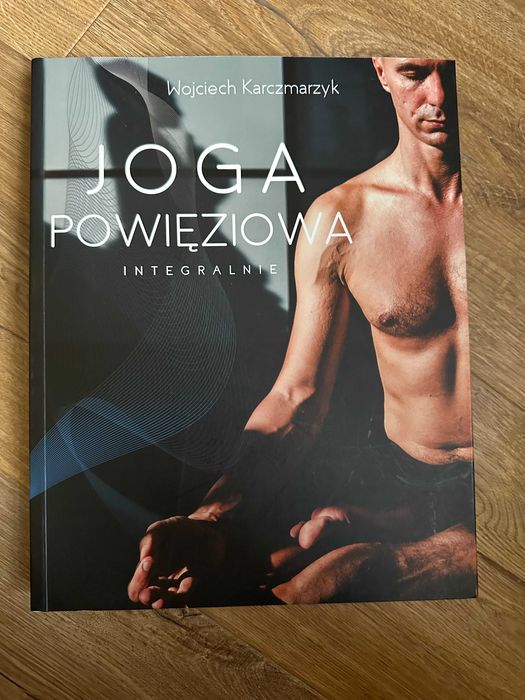 Joga Powięziowa Integralnie - Wojciech Karczmarzyk