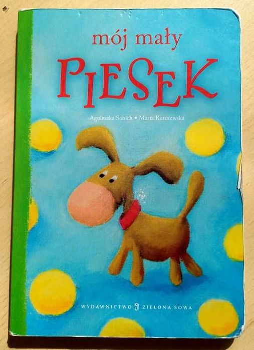 Mój mały piesek. Marta Kurczewska, Agnieszka Sobich