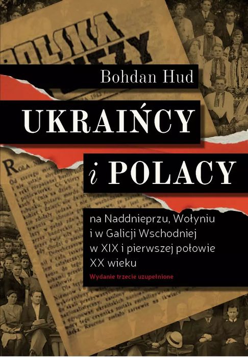 Ukraińcy i Polacy na Naddnieprzu, Wołyniu i w Galicji Wschodniej w XIX i pierwszej połowie XX wieku. Pracownia Wydawnicza Zalesie Górne. Nowy Produkt