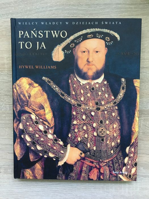 Państwo to ja Hywel Williams Wielcy władcy w dziejach świata