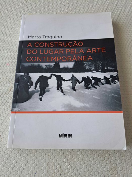 A Construção do Lugar pela Arte Contemporânea- Maria Traquino