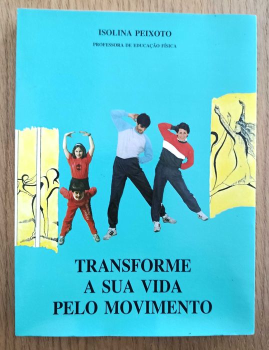 Transforme a sua vida pelo movimento - Isolina Peixoto