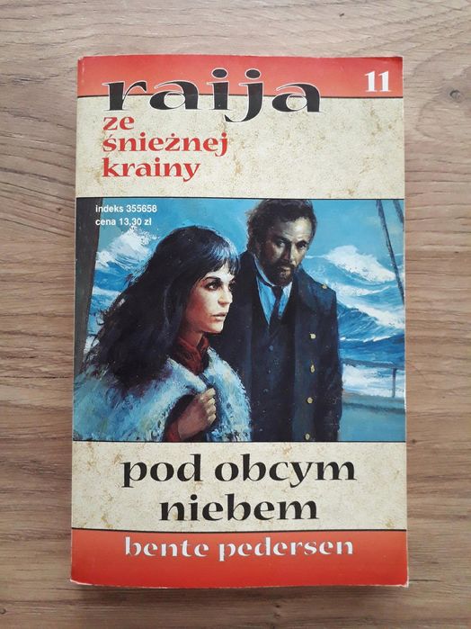 Raija Ze Śnieżnej Krainy Tom 11 - "Pod Obcym Niebem" Bente Pedersen
