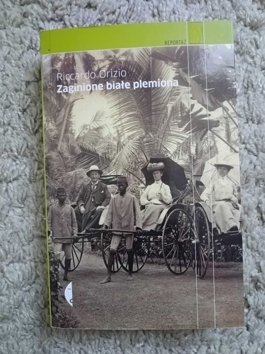 Riccardo Orizio - Zaginione białe plemiona wyd. Czarne