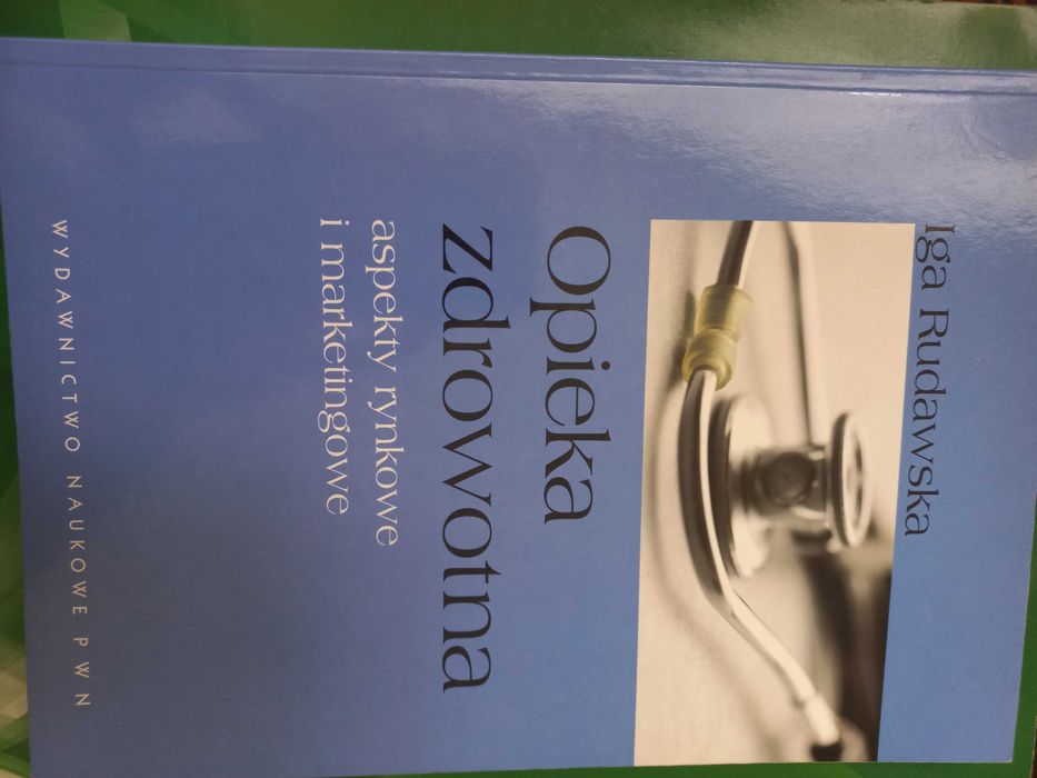 Opieka zdrowotna- aspekty rynkowe i marketingowe- Iga Rudawska