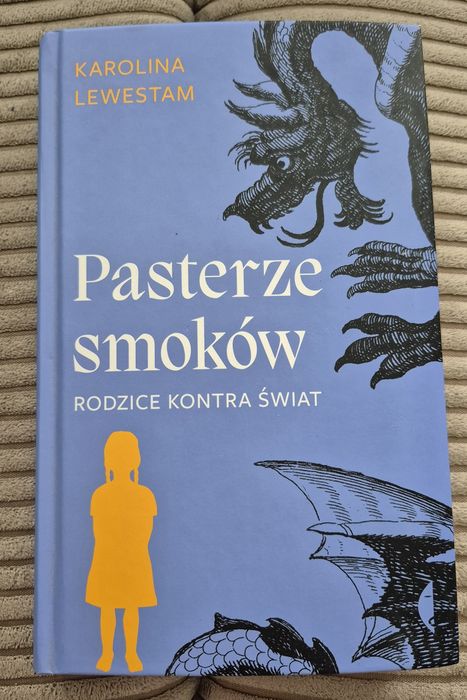 Pasterze smoków. Rodzice kontra świat K. Lewesteam