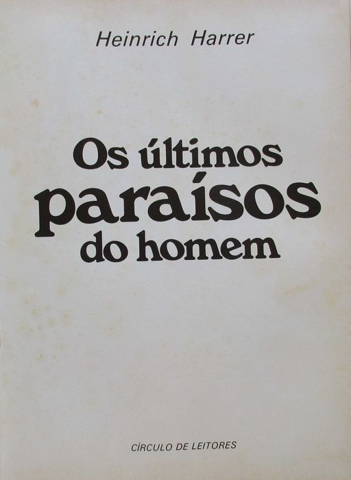 Heinrich Harrer - - - Os Últimos Paraísos do Homem - - -- Enciclopédia